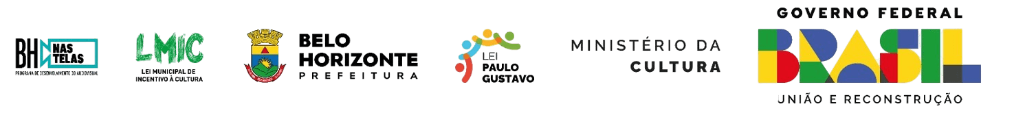 Logo do BH nas Telas, da Lei Municipal de Incentivo à Cultura de Belo Horizonte, da Prefeitura de Belo Horizonte, da Lei Paulo Gustavo, do Ministério da Cultura e do Governo Federal